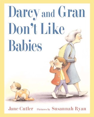 Darcy and Gran Don’t Like Babies