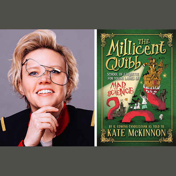 A Conversation with Kate McKinnon: The Millicent Quibb School of Etiquette for Young Ladies of Mad Science